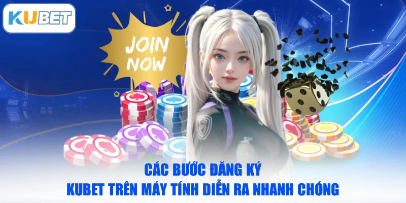 Các bước đăng ký KUBET trên máy tính diễn ra nhanh chóng