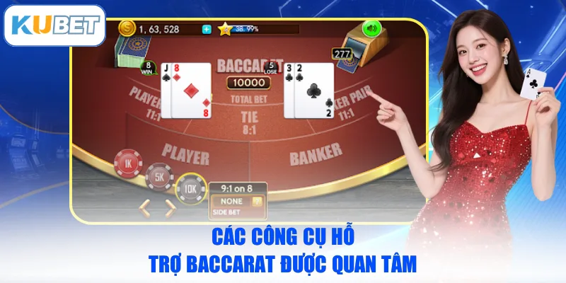 Các công cụ hỗ trợ Baccarat được quan tâm