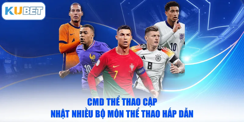 CMD thể thao cập nhật nhiều bộ môn thể thao hấp dẫn