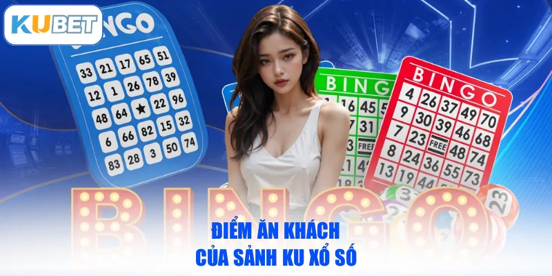 Điểm ăn khách của sảnh Ku Xổ Số