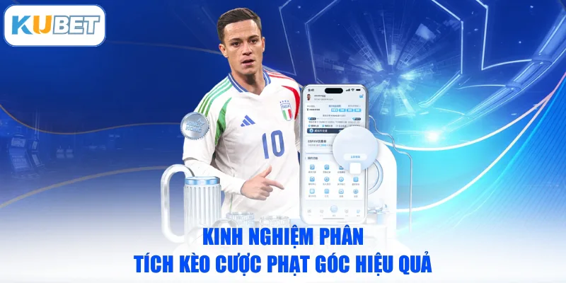 Kinh nghiệm phân tích kèo cược phạt góc hiệu quả