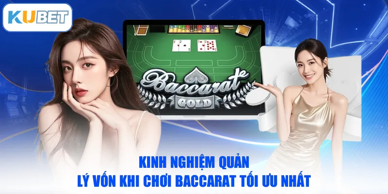 Kinh nghiệm quản lý vốn khi chơi Baccarat tối ưu nhất