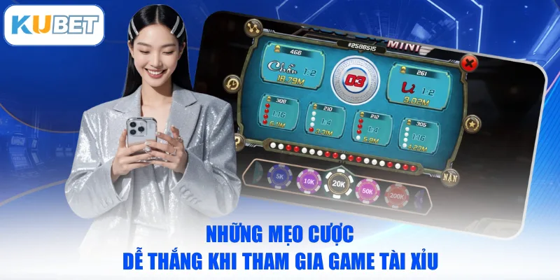 Những mẹo cược dễ thắng khi tham gia game Tài Xỉu