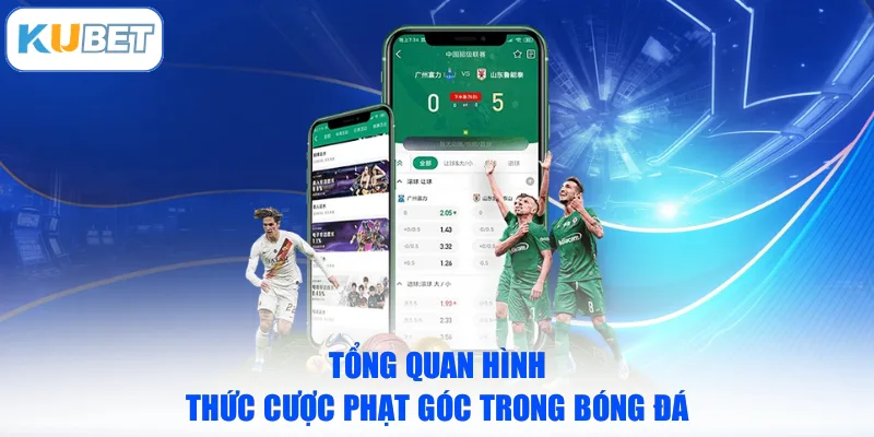 Tổng quan hình thức cược phạt góc trong bóng đá
