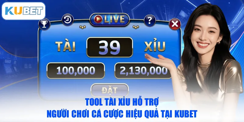 Tool Tài Xỉu Hỗ Trợ Người Chơi Cá Cược Hiệu Quả Tại KUBET