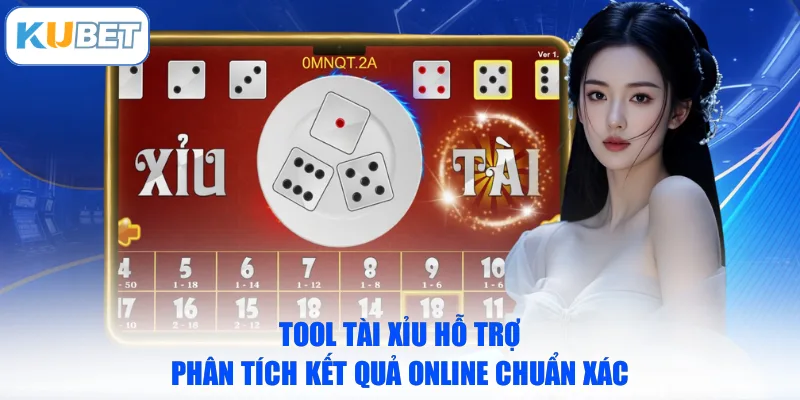Tool tài xỉu hỗ trợ phân tích kết quả online chuẩn xác