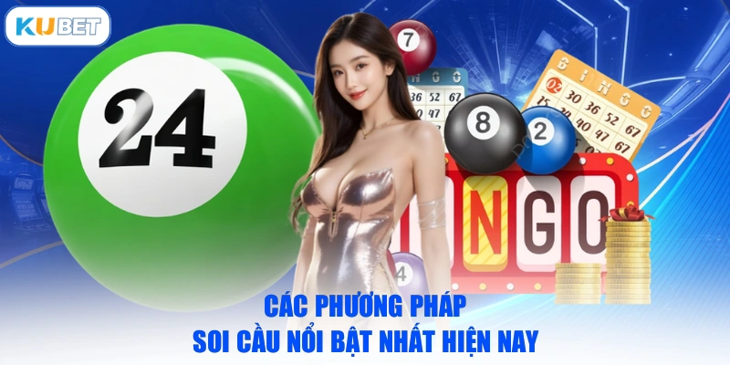 Các phương pháp soi cầu nổi bật nhất hiện nay