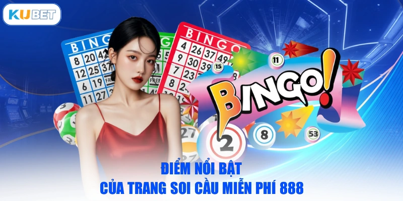 Điểm nổi bật của trang soi cầu miễn phí 888