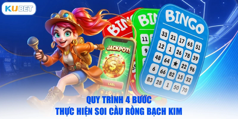 Quy trình 4 bước thực hiện soi cầu Rồng Bạch Kim