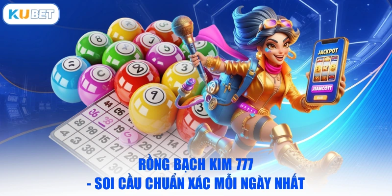 Rồng Bạch Kim 777 - Soi Cầu Chuẩn Xác Mỗi Ngày Nhất