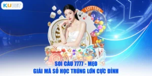Soi Cầu 7777 - Mẹo Giải Mã Số Học Trúng Lớn Cực Đỉnh
