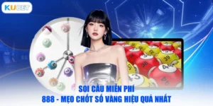 Soi Cầu Miễn Phí 888 - Mẹo Chốt Số Vàng Hiệu Quả Nhất